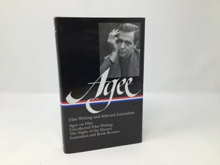 Item #90786 James Agee: Film Writing and Selected Journalism (LOA #160): Agee on Film /...