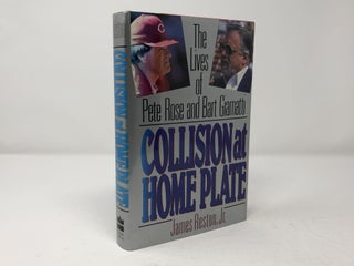 Item #90822 Collision at Home Plate: The Lives of Pete Rose and Bart Giamatti. James Reston