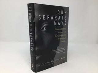 Item #90937 Our Separate Ways: Black and White Women and the Struggle for Professional Identity....