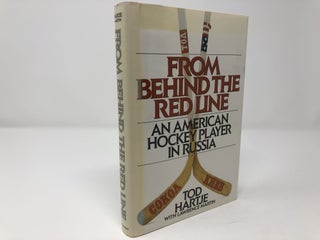 Item #90968 From Behind the Red Line: An American Hockey Player in Russia. Tod Hartje, Lawrence...