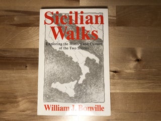 Item #91136 Sicilian Walks: Exploring the History and Culture of the Two Sicilies. William J....