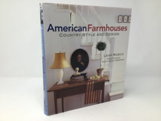 Item #91151 American Farmhouses: Country Style and Design. Leah Rosch