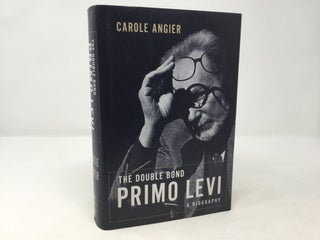 Item #91173 The Double Bond: The Life of Primo Levi. Carole Angier
