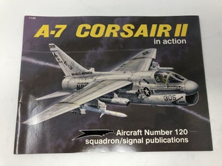 Item #91181 A-7 Corsair II in Action - Aircraft No. 120. Al Adcock