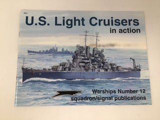 Item #91216 U.S. Light Cruisers in Action - Warships No. 12. Al Adcock