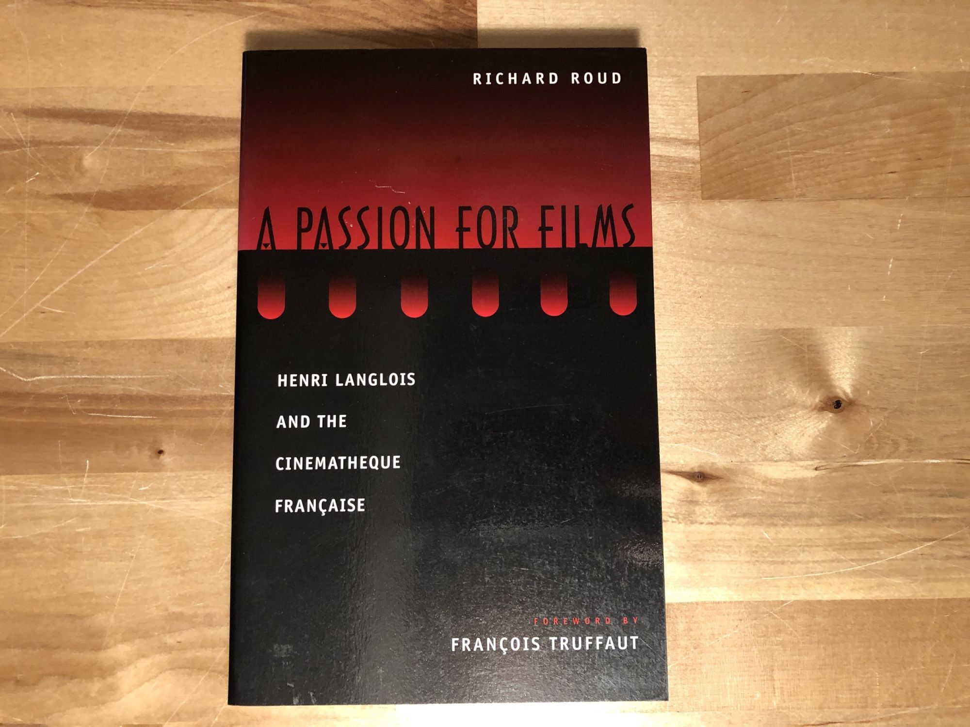 A Passion for Films : Henri Langlois & the Cinematheque Francaise ...