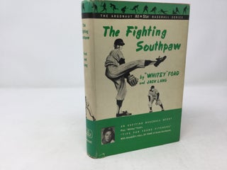 Item #91622 The Fighting Southpaw. Whitey Ford, Jack Lang