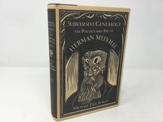 Item #91656 Subversive Genealogy: The Politics and Art of Herman Melville. Michael Paul Rogin