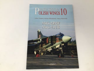 Item #91716 MIG-23MF and MIG-23UB (Polish Wings). Marian Mikolajczuk Adam Golabek, Cezary Piotrowski
