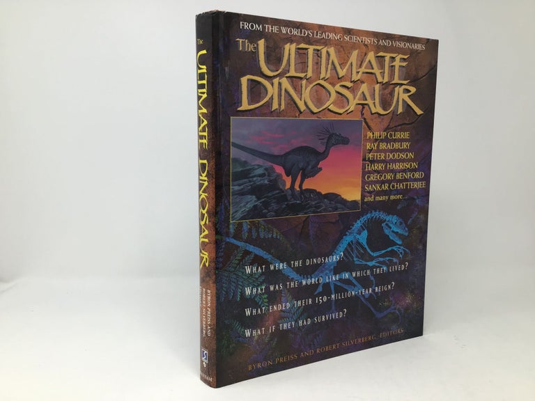 Item #91755 The Ultimate Dinosaur: Past, Present, and Future. BYRON PREISS, Robert Silverberg.