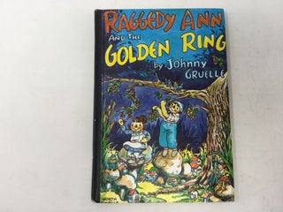 Item #91788 Raggedy Ann and the Golden Ring. Johnny Gruelle