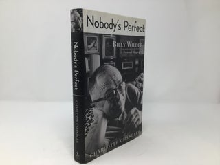 Item #91809 Nobody's Perfect: Billy Wilder: A Personal Biography. Charlotte Chandler