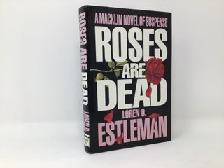 Item #91907 Roses are Dead (Peter Macklin, The Nine-to-Five Killer, Book 2). Loren D. Estleman
