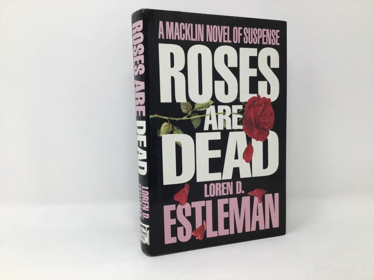 Item #91907 Roses are Dead (Peter Macklin, The Nine-to-Five Killer, Book 2). Loren D. Estleman.