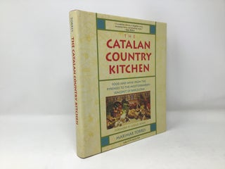 Item #91912 The Catalan Country Kitchen: Food and Wine from the Pyrenees to the Mediterranean...