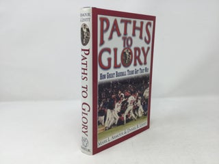 Item #91987 Paths to Glory: How Great Baseball Teams Got That Way. Mark L. Armour, Daniel R. Levitt