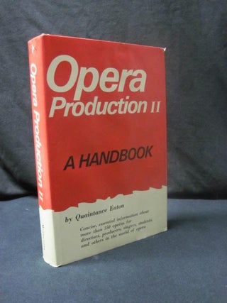 Item #92031 Opera Production II: A Handbook. Quaintance Eaton