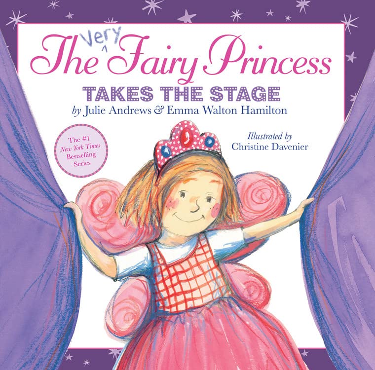 Item #92065 The Very Fairy Princess Takes the Stage (The Very Fairy Princess, 2). Julie Andrews, Emma Walton Hamilton.