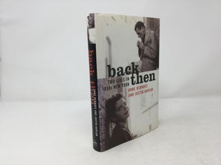 Item #92073 Back Then: Two Lives in 1950s New York. Anne Bernays, Justin Kaplan