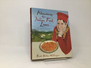 Item #92197 Adventures of an Italian Food Lover: With Recipes from 254 of My Very Best Friends....