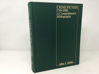 Item #92256 Crime Fiction, 1749-1980: A Comprehensive Bibliography. Allen J. Hubin