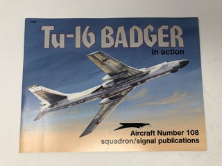 Item #92270 Tu-16 Badger in Action - Aircraft No. 108. Robert Bock