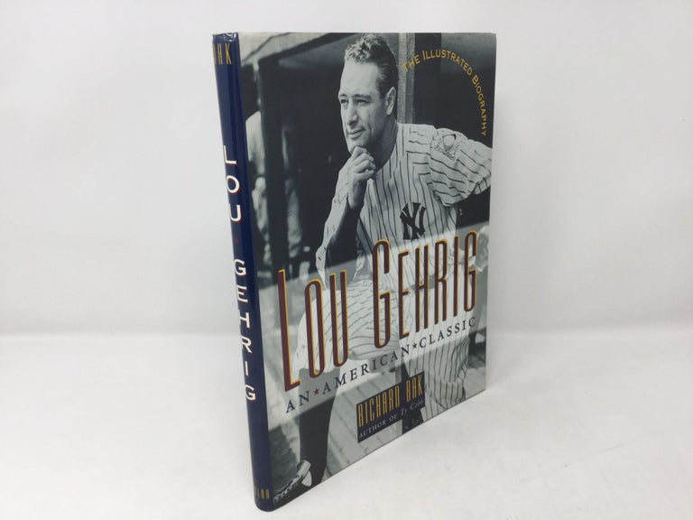 Item #92405 Lou Gehrig: An American Classic. Richard Bak.