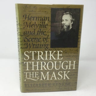 Item #92429 Strike Through the Mask: Herman Melville and the Scene of Writing. Professor...