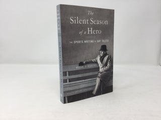 Item #92432 The Silent Season of a Hero: The Sports Writing of Gay Talese. Gay Talese
