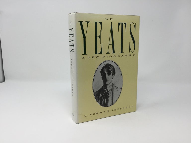 Item #92467 W.B. Yeats: A New Biography. A. Norman Jeffares.