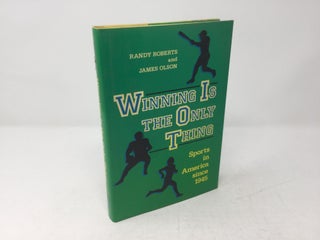 Item #92476 Winning is the Only Thing: Sports in America since 1945 (The American Moment)....
