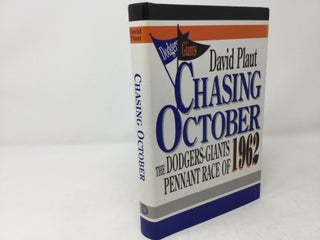 Item #92490 Chasing October: The Dodgers-Giants Pennant Race of 1962. David Plaut