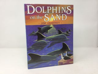 Item #92513 Dolphins on the Sand. Jim Arnosky