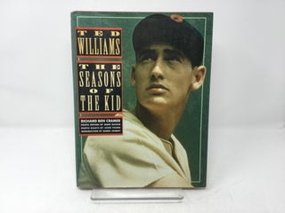 Item #92631 Ted Williams: The Seasons of the Kid. Richard Cramer