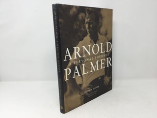 Item #92641 Arnold Palmer: A Personal Journey. Thomas Hauser, Arnold Palmer