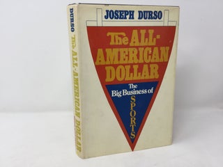 Item #92649 The All-American dollar: The big business of sports. Joseph Durso