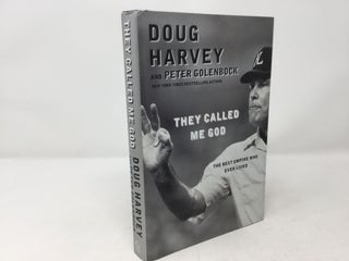 Item #92653 They Called Me God: The Best Umpire Who Ever Lived. Doug Harvey, Peter Golenbock