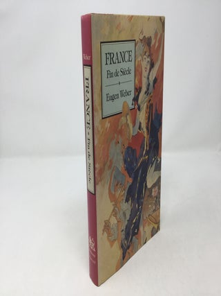 Item #92659 France, Fin de Siècle (Studies in Cultural History). Eugen Weber