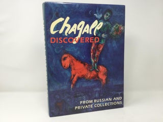 Item #92724 Chagall Discovered: From Russian and Private Collections