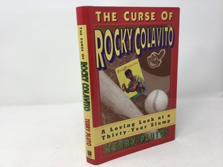 Item #92747 Curse of Rocky Colavito: A Loving Look at a Thirty-Year Slump. Terry Pluto