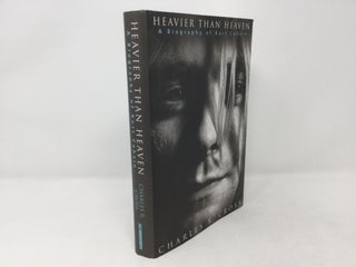 Item #92757 Heavier Than Heaven: A Biography of Kurt Cobain. Charles R. Cross