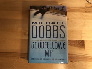 Item #92786 Goodfellowe MP. Michael Dobbs