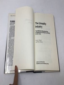 Unreality Industry: The Deliberate Manufacturing of Falsehood and What It Is Doing to Our Lives