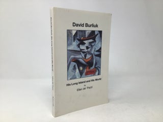 Item #96335 David Burliuk; His Long Island and His World. Ellen de' Pazzi