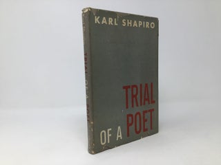 Item #96420 Trial of a Poet. Karl Shapiro