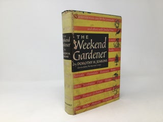 Item #96421 The Weekend Gardener. Dorothy H. Jenkins