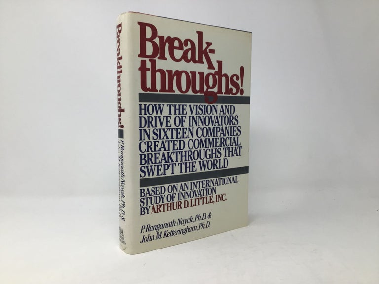 Item #96620 Breakthroughs! How the Vision and Drive of Innovators in Sixteen Companies Created Commercial Breakthroughs that Swept the World. John M. Ketteringham, P. Ranganath, Nayak.