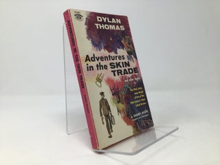 Item #97068 Adventures in the Skin Trade and Other Stories. Dylan Thomas