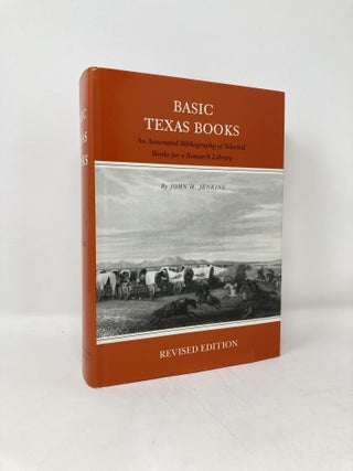 Item #97413 Basic Texas Books: An Annotated Bibliography of Selected Works for a Research...