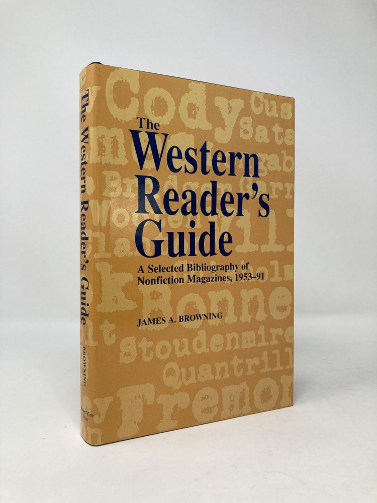 Item #97587 The Western Reader's Guide: A Selected Bibliography of Nonfiction Magazines, 1953-91. James A. Browning.